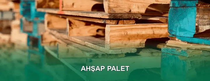 Ahşap Palet Kalite Standartları