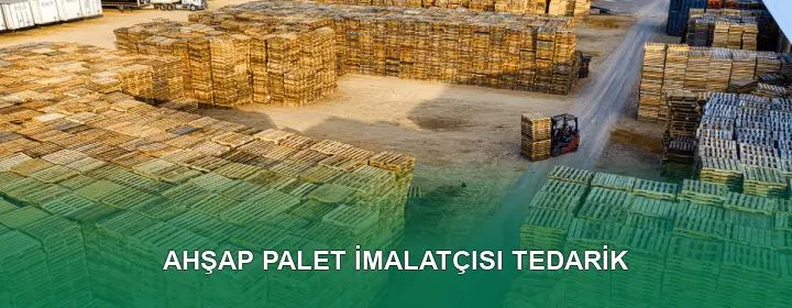 Ahşap Palet İmalatçısı Kalite Standartları Ahşap Palet İmalatçısı Kalite Standartları