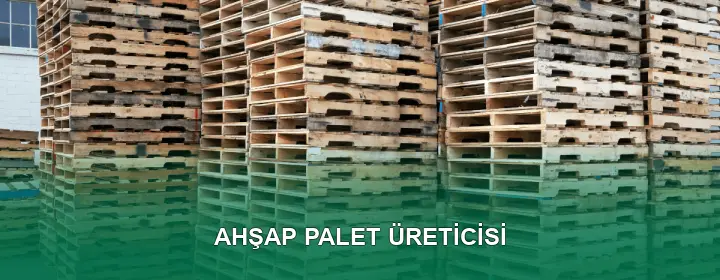Ahşap Palet Üreticisi