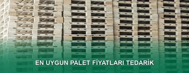 En Uygun Palet Fiyatları Karşılaştırma