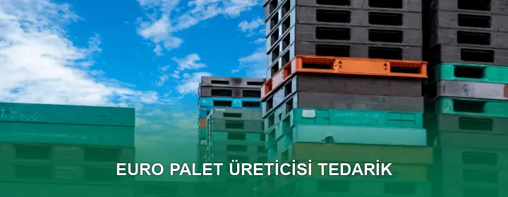 Euro Palet Üreticisi Kalite Standartları