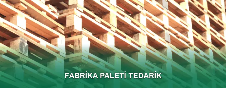 Fabrika Paleti Kalite Standartları