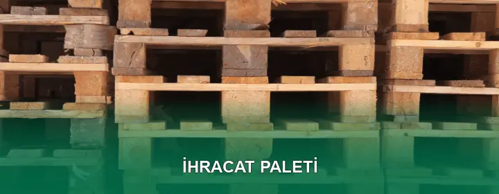 İhracat Paleti Üretim Süreci