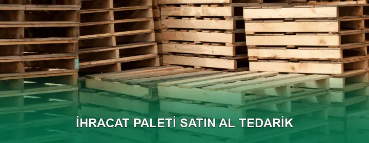 İhracat Paleti Satın Al Kalite Kontrolü İhracat Paleti Satın Al Kalite Kontrolü