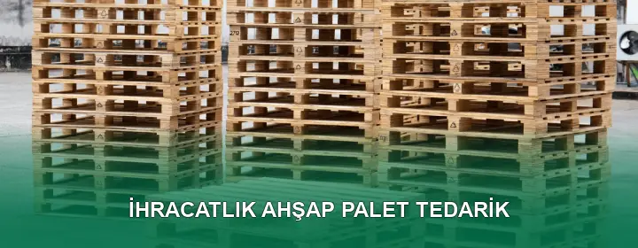 İhracatlık Ahşap Palet Üretim Süreci