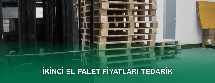 İkinci El Palet Fiyatları Karşılaştırma