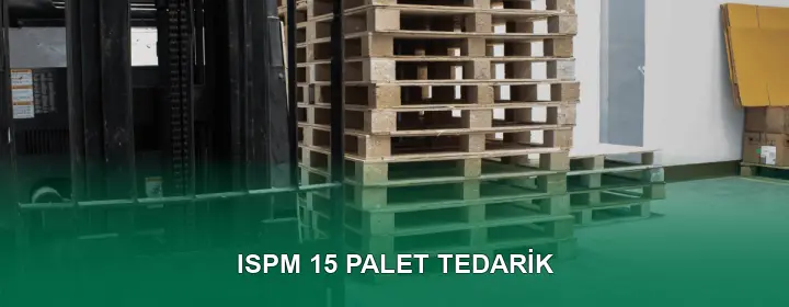 ISPM 15 Palet Kalite Standartları
