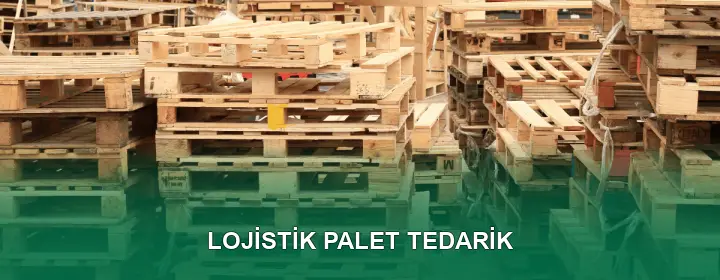 Lojistik Palet Kalite Standartları Lojistik Palet Kalite Standartları