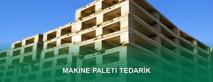 Makine Paleti Kalite Standartları