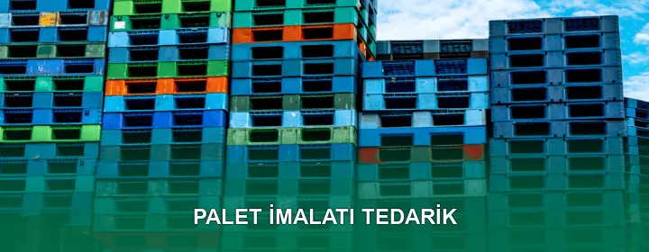 Palet İmalatı Kalite Standartları