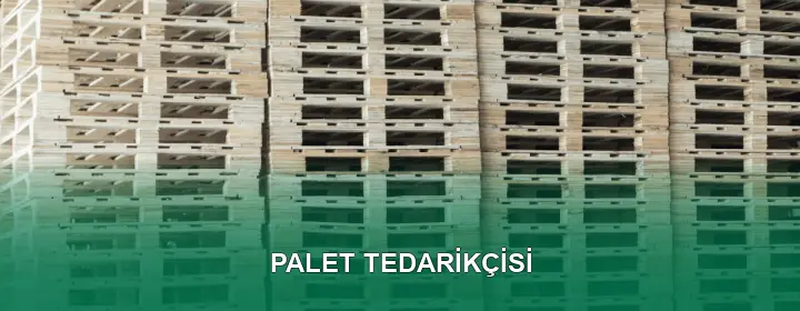 Palet Tedarikçisi Palet Tedarikçisi