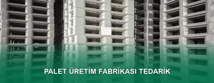 Palet Üretim Fabrikası Kalite Standartları