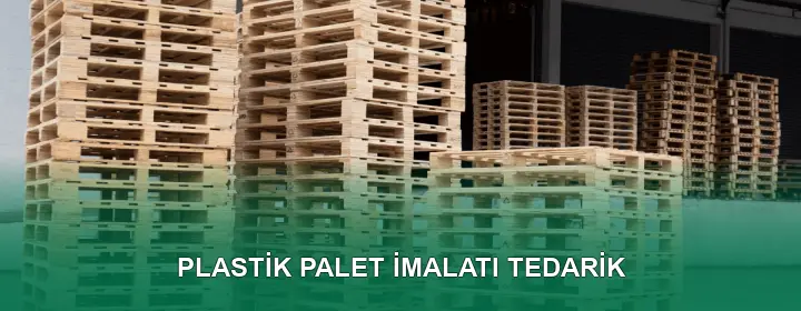 Plastik Palet İmalatı Kalite Standartları