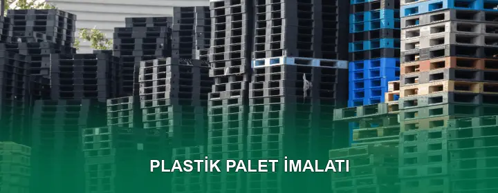 Plastik Palet İmalatı